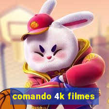 comando 4k filmes